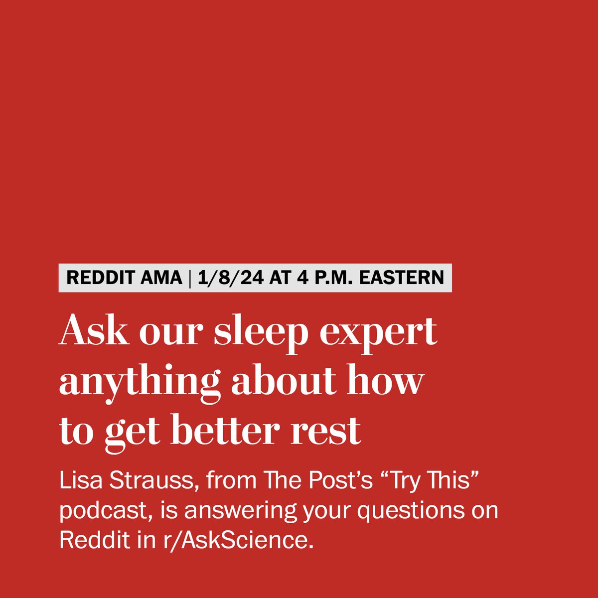 Join sleep expert Lisa Strauss from The Post's “Try This” podcast on <a href="/Reddit/">Reddit, Inc.</a> this afternoon as she answers your questions about sleep.

We’ll begin answering questions here at 4 p.m. ET: wapo.st/3tM8SkO
