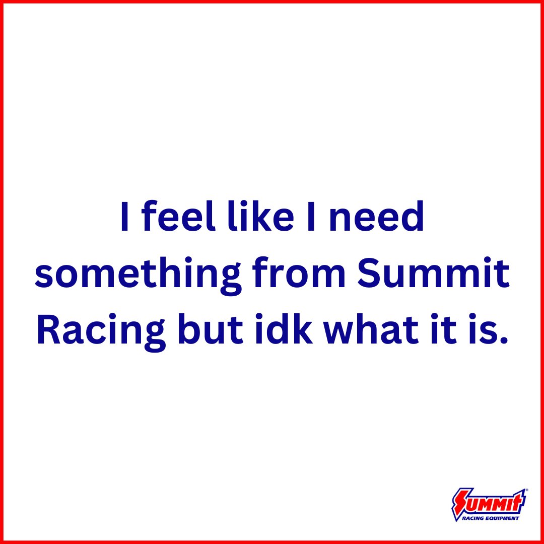 SummitRacing's tweet image. What do you need?? #summitracing #builtwithsummit