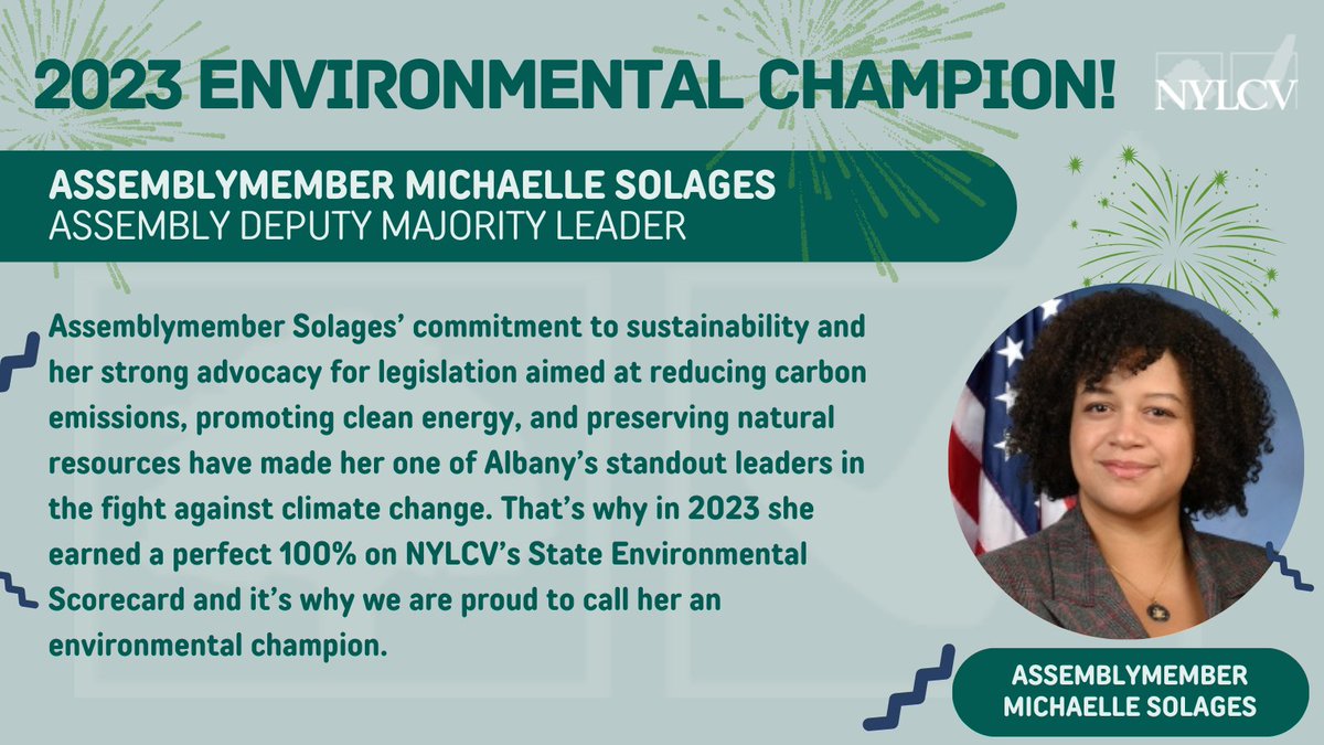 Thank you, <a href="/SolagesNY/">Michaelle C. Solages</a>, for being an Environmental Champion! Your perfect score on our State Environmental Scorecard reflects your commitment to the environment &amp; fighting climate change. Big things can happen when we work together &amp; we can't wait to get back after it in '24!