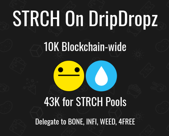UPCOMING EPOCH 460! 

$STRCH will be available on @DripDropz 💧🥔⛏️

10k available every epoch. 

43k for STRCH Pools: BONE, INFI, WEED, 4LIFE 🔥

🥳 dripdropz.io/explore-projec…