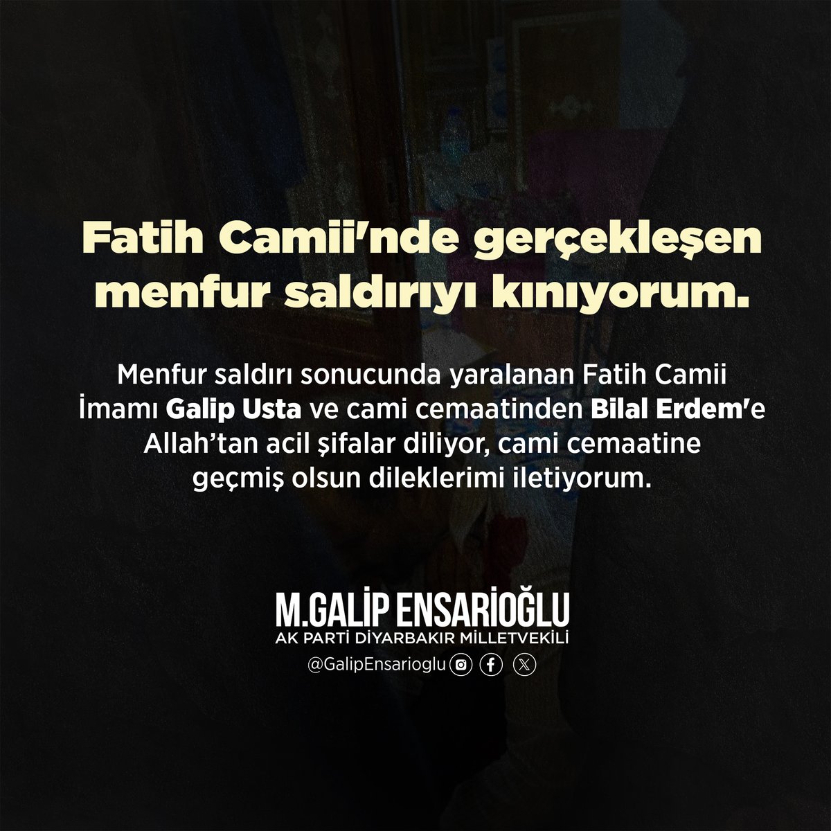 Fatih Camii'nde gerçekleşen menfur saldırıyı kınıyorum.

Menfur saldırı sonucunda yaralanan Fatih Camii İmamı Galip Usta ve cami cemaatinden Bilal Erdem'e Allah’tan acil şifalar diliyor, cami cemaatine geçmiş olsun dileklerimi iletiyorum.