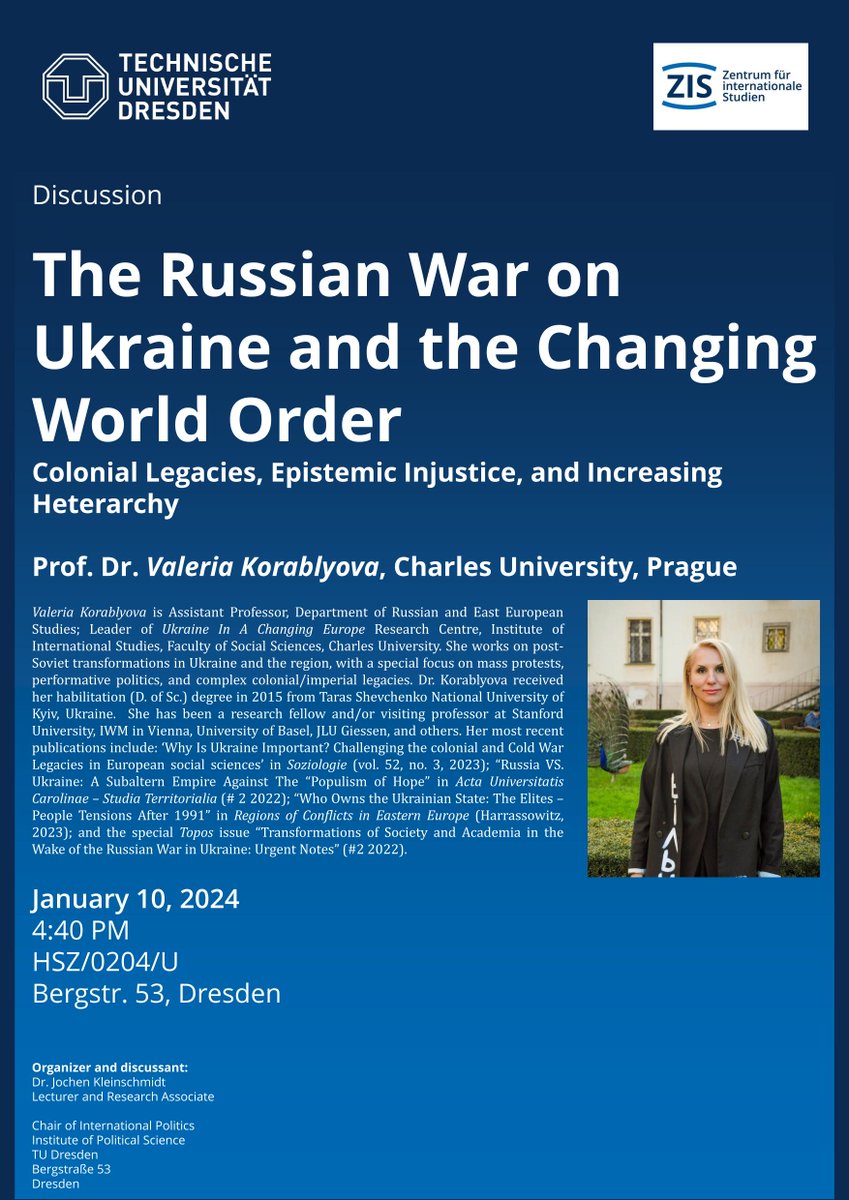 A reminder that our event with @VKorablyova on 'The #Russian War on #Ukraine and the Changing World Order: #Colonial Legacies, Epistemic Injustice, and Increasing #Heterarchy' will take place (in English) on Wednesday, January 10, 2024, at 4:40 PM, Room 0204, HSZ, @tudresden_de!