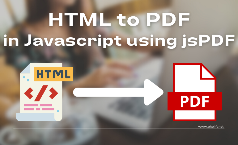 PHPLift's tweet image. #phplift #php #learnPHP Convert #HTML to PDF in #Javascript using jsPDF with Example Download phplift.net/convert-html-t…
