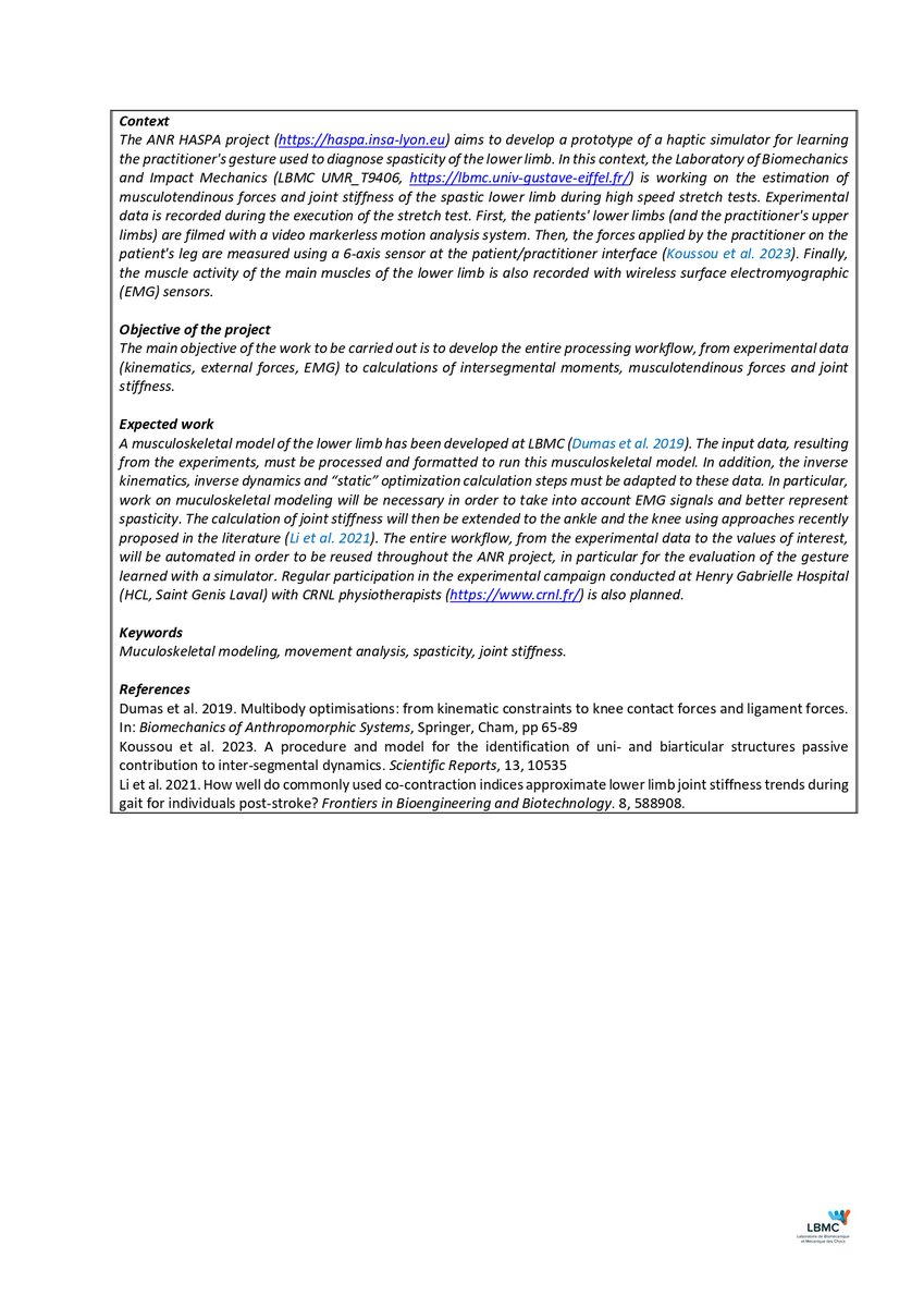 [Postdoc] Une offre de postdoc de 16 mois est à pourvoir au LBMC, sur le sujet "Raideurs articulaires du membre inférieur spastique lors de tests d’étirement rapide".
N'hésitez pas à nous contacter pour plus d'informations.