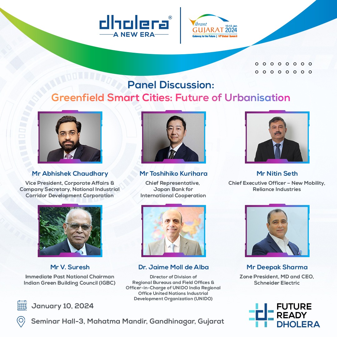 Hear from Mr. Abhishek Chaudhary, Mr. Toshihiko Kurihara, Mr. Nitin Seth, Mr. Vasudevan Suresh, Mr. Jaime Moll De Alba, and Mr. Deepak Sharma discuss the “Greenfield Smart Cities: Future of Urbanisation” at the @VibrantGujarat Seminar on 10th January 2024 from 16:20 – 17:25 Hrs…