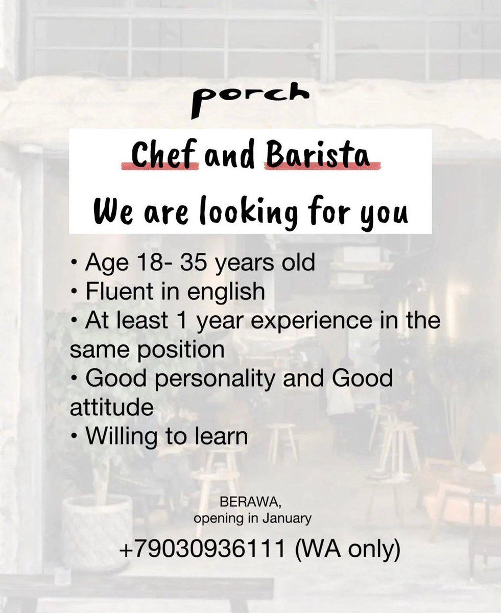 We are looking for Chef and Barista

Age 18-35 years old
Fluent in english
At least 1 year experience in the same position
Good personality and Good
attitude
Willing to learn
BERAWA,

We will be opening in January

please contact +79030936111 (WA only)