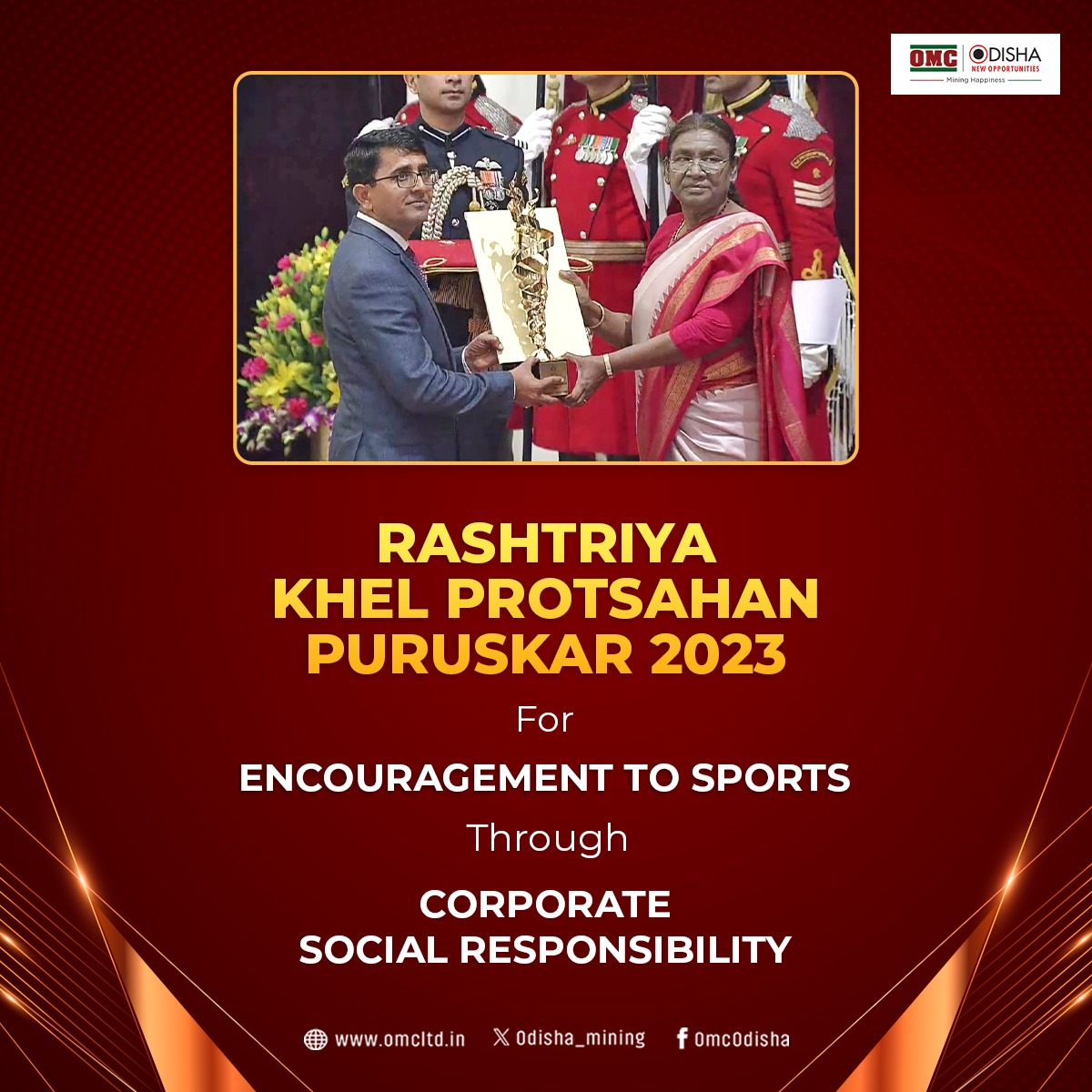 OMC HONOURED WITH RASHTRIYA KHEL PROTSAHAN PURUSKAR 2023

Hon'ble President of India, Smt Droupadi Murmu conferred Rashtriya Khel Protsahan Puruskar-2023 to OMC for Encouragement to sports through Corporate Social Responsibility at Rashtrapati Bhavan, New Delhi. <a href="/rashtrapatibhvn/">President of India</a>