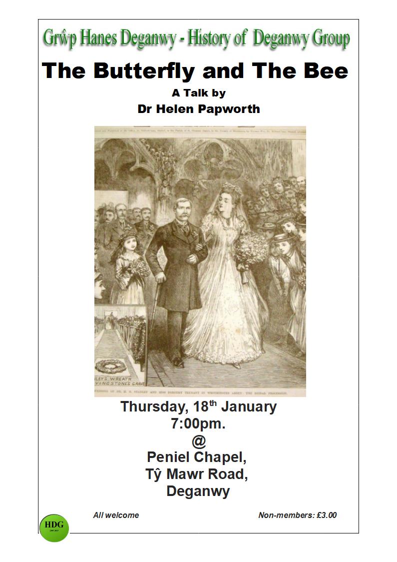 The History of Deganwy Grp are pleased to announce their 1st talk for 2024, The Butterfly &amp; The Bee, by Dr Helen Papworth. Henry Morton Stanley, the Denbigh born adventurer who discovered Livingstone married Dorothy Tennant. Did she marry for love? Thursday 18 Jan @ Peniel Chapel
