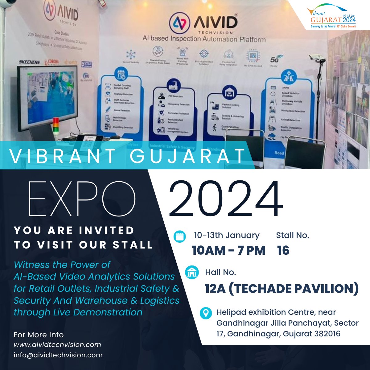 Exciting News Alert from AIVID TechVision!

We are thrilled to present our cutting-edge solutions at the Vibrant Gujarat Trade Expo 2024!

#VibrantGujaratExpo #GujaratBusiness #techinnovation #ai #retailanalytics #manufacturing #warehousemanagement #roadsafety #aividtechvision