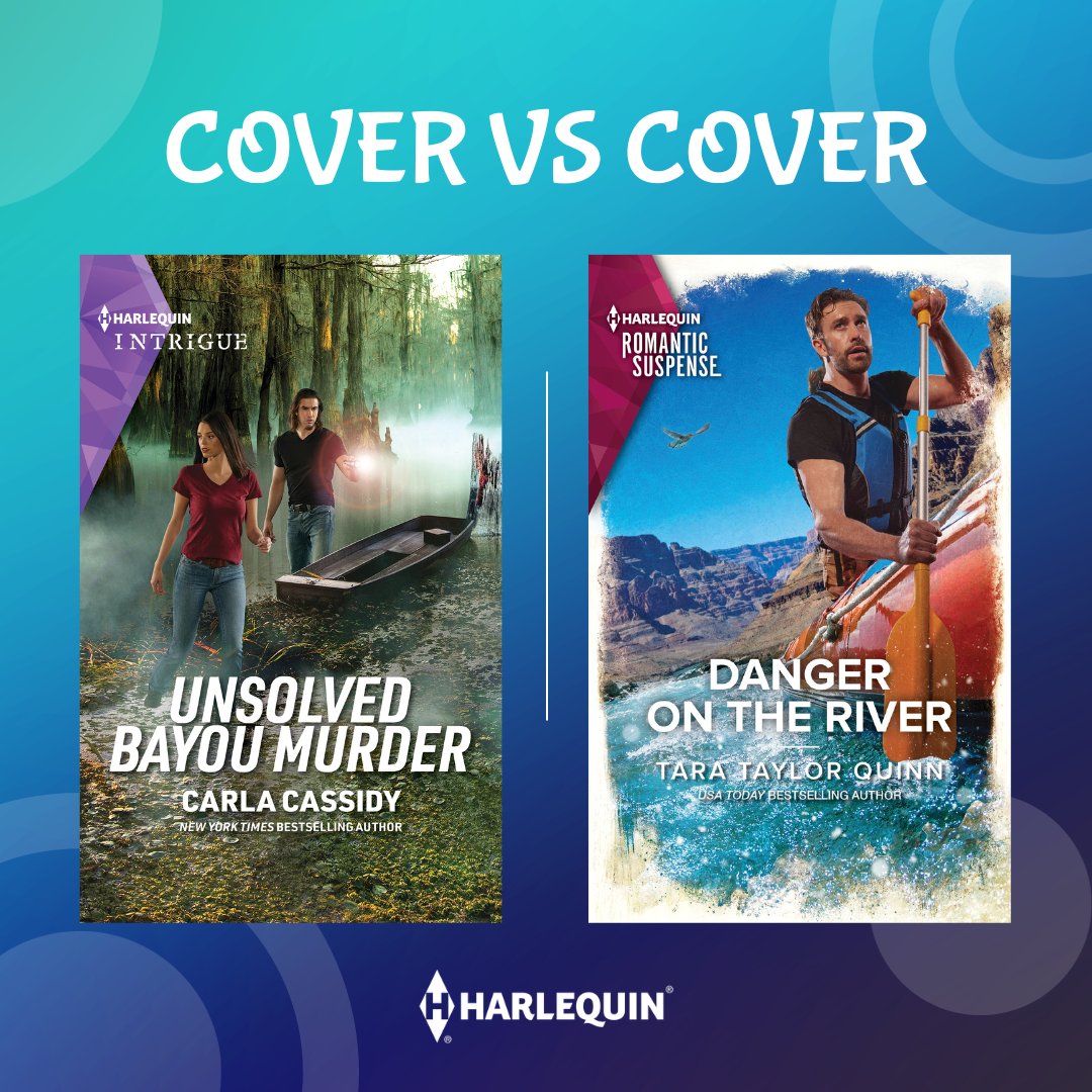 HarlequinBooks's tweet photo. Which suspenseful story are you going to read first: UNSOLVED BAYOU MURDER by @CarlaCassidy2 or DANGER ON THE RIVER by @tarataylorquinn? Leave a reply with your choice! #CoverVsCover https://t.co/AcAYQKQcvU