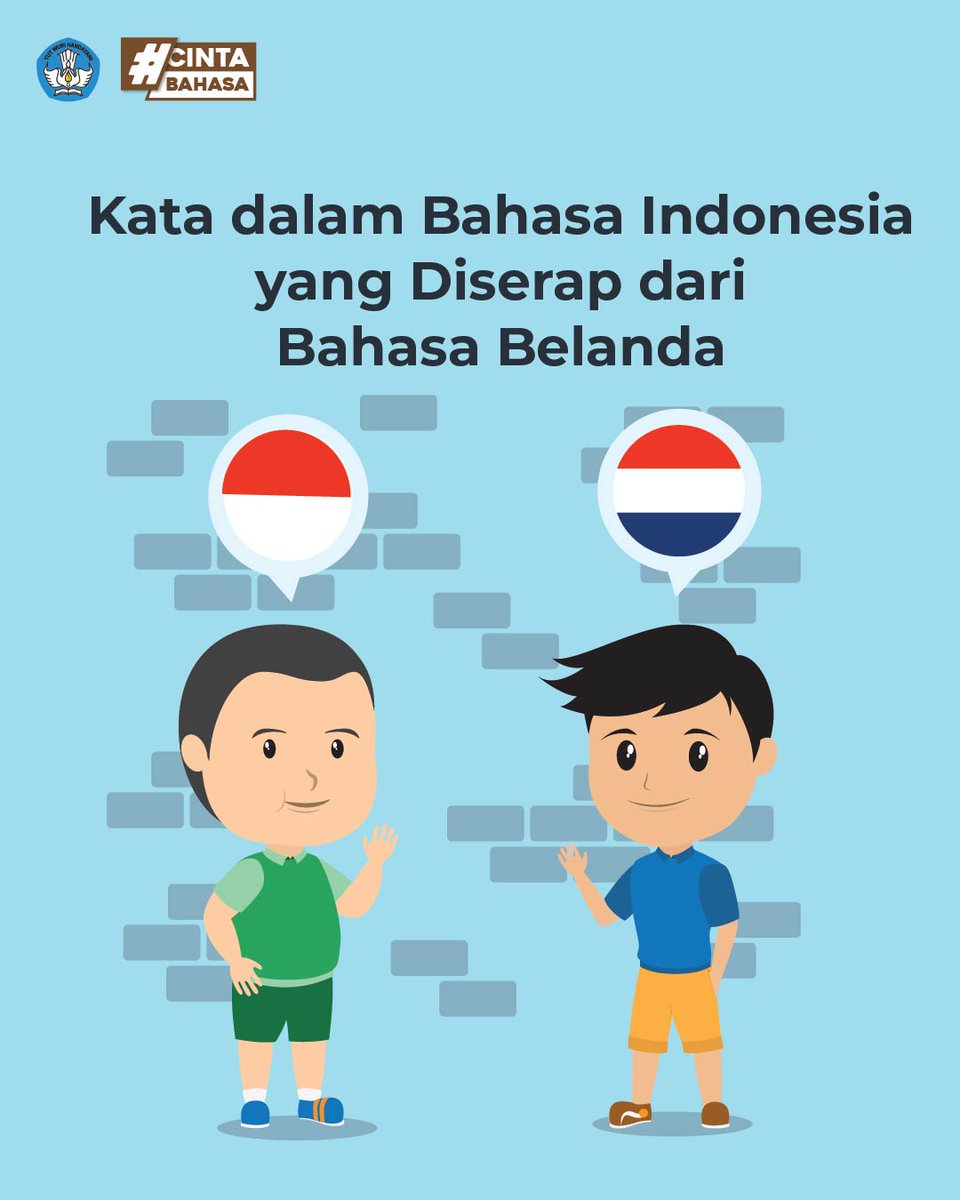 Kemdikdasmen's tweet photo. #SahabatDikbud, dalam perkembangannya, perbendaharaan bahasa Indonesia diperkaya oleh kata serapan dari berbagai bahasa asing, salah satunya bahasa Belanda. Kata serapan asing ini masuk ke dalam bahasa Indonesia melalui beberapa cara seperti adopsi, adaptasi, penerjemahan, dan kreasi. Yuk, simak kata serapan dari bahasa Belanda yang sering kita gunakan di kehidupan sehari-hari!

#SahabatDikbud tahu kata serapan dari bahasa Belanda lainnya?

#MerdekaBelajar
#CintaBahasa