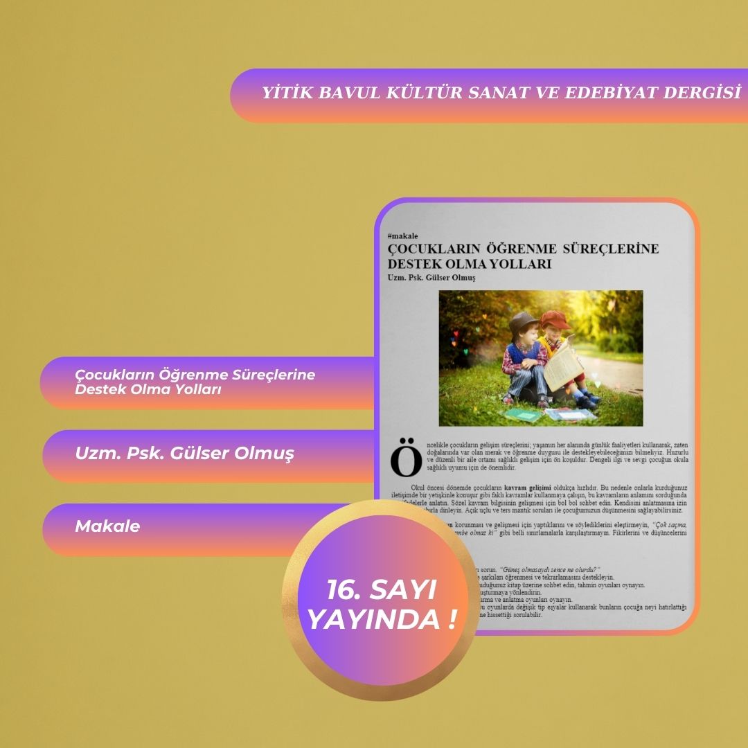 Uzm. Psk. Gülser Olmuş'un makalesi "Çocukların Öğrenme Süreçlerine Destek Olma Yolları" 16. sayıda okuyucularını bekliyor.

Daha fazlası için ana sayfamızda bulunan linkten dergimizi indirebilirsiniz.

Keyifli okumalar dileriz.
#öykü #hikaye #deneme #makale #yitikbavul #edergi