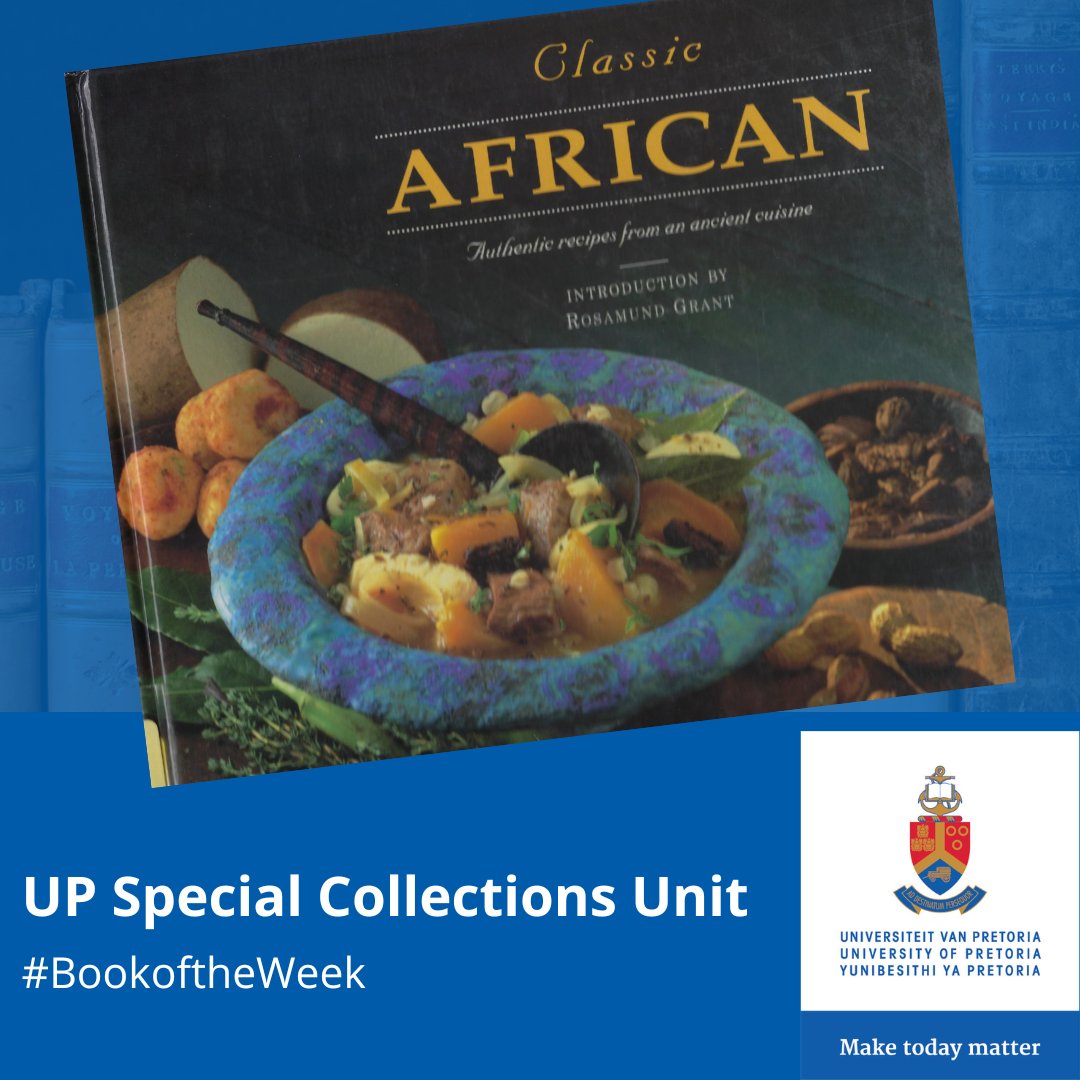 UPLibrary's tweet photo. #UPSpecialCollections #BookoftheWeek Classic African: Authentic Recipes from an Ancient Cuisine by Rosamund Grant.

This book is part of our Africana (ZA) Collection.

https://t.co/UeuTCdYPUt #UPLibrary https://t.co/vrrS3JNBTL