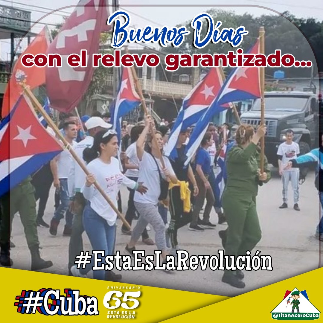 Buenas 🤗 días 🌞 #Cuba 🇨🇺 con el relevo garantizado en defensa de la Revolución Socialista y las conquistas de la Patria. Fruto de los mambises y rebeldes que lucharon por la soberanía.65 razones para celebrar y más ➕️ porque 👏🇨🇺👍 #EstaEsLaRevolución.
<a href="/EVilluendasC/">Enrique Villuendas</a> <a href="/ICuba15/">꧁AliDe 🇨🇺⚘️</a>