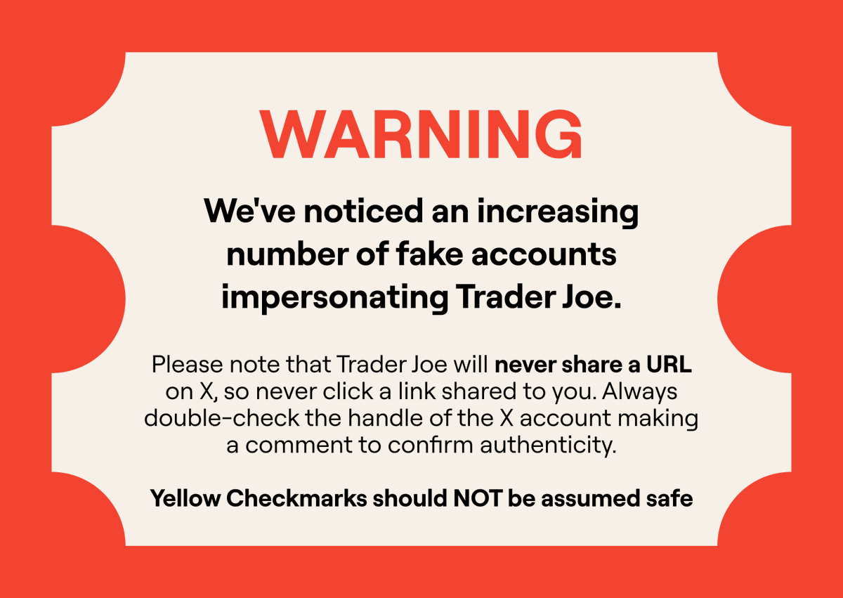 LFJ_gg's tweet photo. Unfortunately, a growing number of fake yellow checkmark X accounts are impersonating Trader Joe, tricking many community members into clicking URLs that lead them to a malicious platform, resulting in wallets being drained.

Trader Joe will make changes to how content is delivered on X, helping to reinforce sensible steps towards interaction of content and to also limit exposure opportunities to fraudsters operating amongst us all.

Always double check the X tag you interact with.