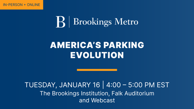 Brookings Metro (@brookingsmetro) on Twitter photo On Tuesday, January 16, please join Brookings Metro for a discussion with <a href="/henrygrabar/">Henry Grabar</a> on how American cities can evolve their approaches to parking and, in the process, build more inclusive and sustainable neighborhoods. Register: brook.gs/4aL1kze On Tuesday, January 16, please join Brookings Metro for a discussion with <a href="/henrygrabar/">Henry Grabar</a> on how American cities can evolve their approaches to parking and, in the process, build more inclusive and sustainable neighborhoods. Register: brook.gs/4aL1kze