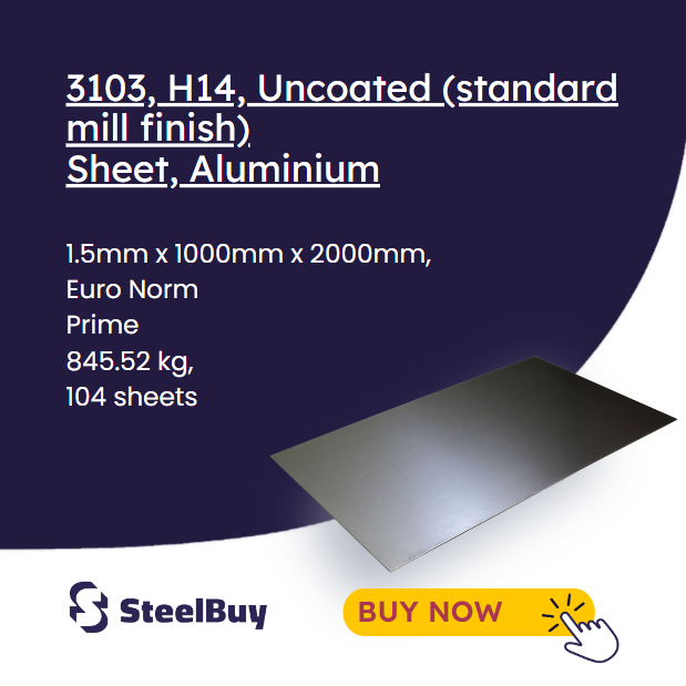 🔥 New Aluminium Sheet Listing Alert! 🔥

🔘 Material: Aluminium Sheet, 3103, H14
📏 Size: 1.5mm x 1000mm x 2000mm
🏭 Finish: Uncoated (standard mill finish)
🌍 Euro Norm
🌟 Condition: Prime
🕒 Delivery: 3-5 days (Expires: Thu 16:00)
💪 Weight: 845.52 kg
📦 Quantity: 104 sheets