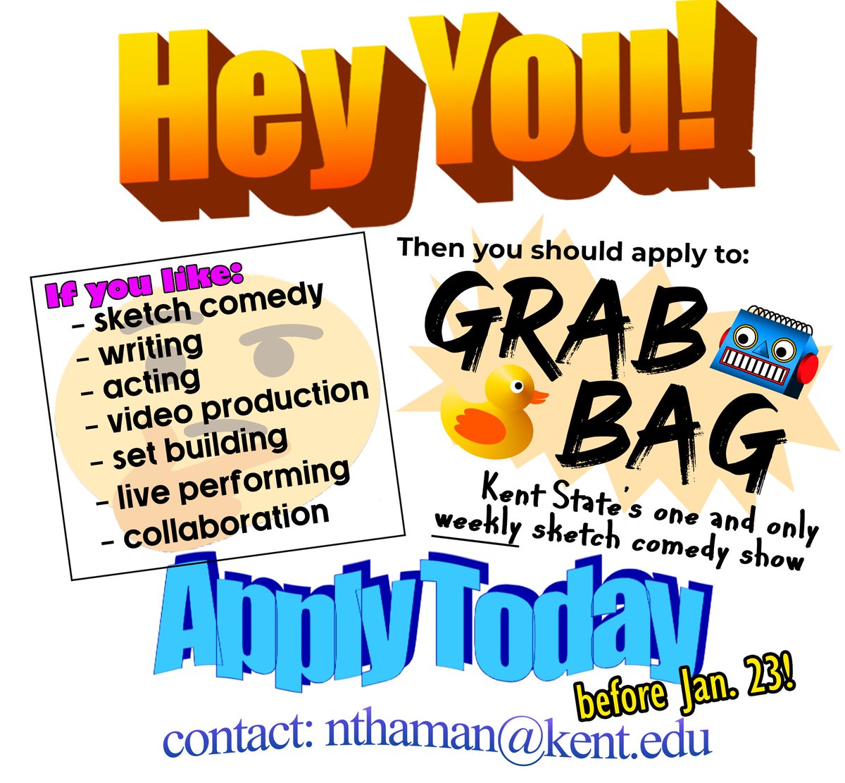 Are you funny? We think you're pretty funny. Grab Bag is currently taking applications for the spring semester! Please have applications in by Jan 23rd!