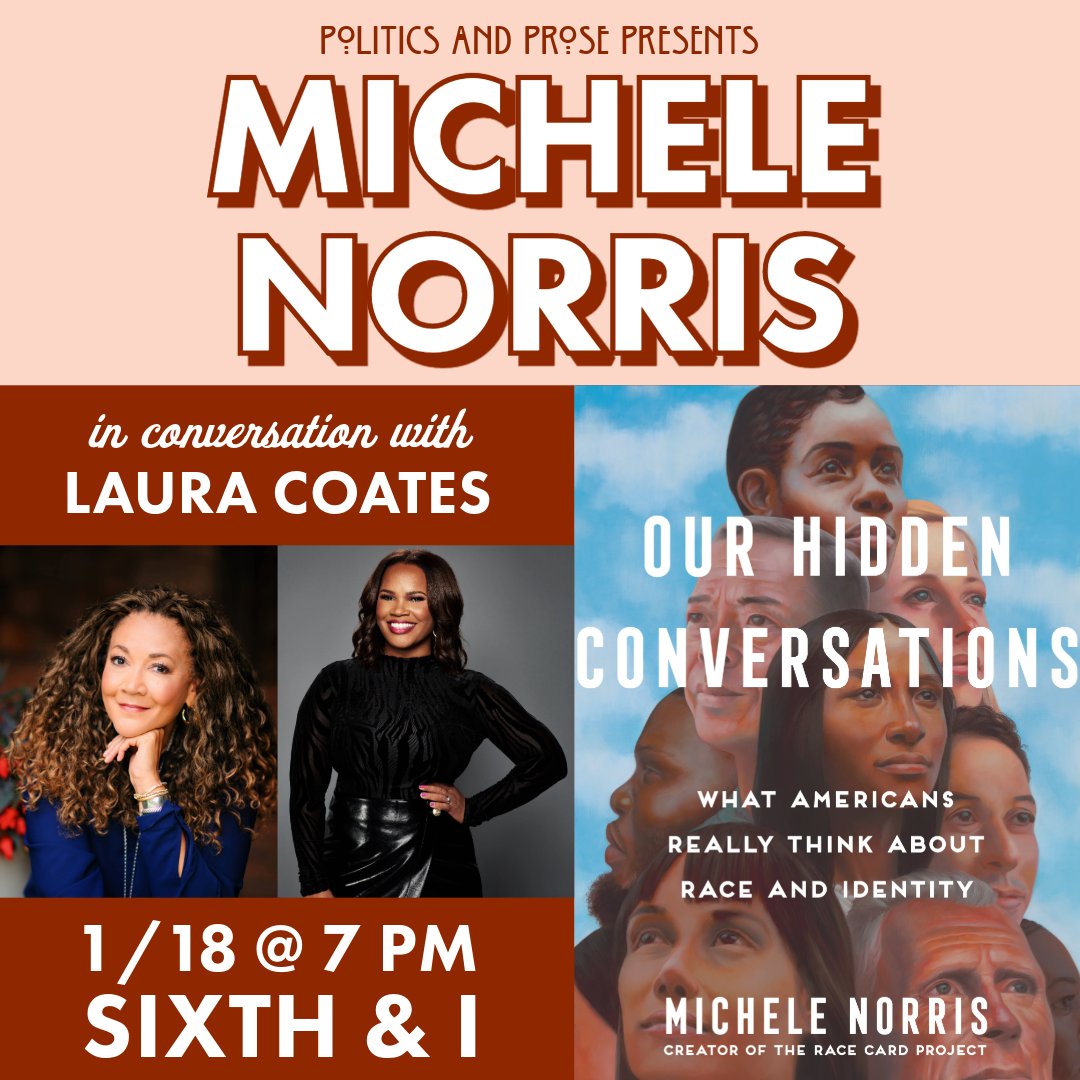 Thursday, join @michele_norris to discuss OUR HIDDEN CONVERSATIONS - a shocking and depth-filled revelation of how Americans see themselves and one another - with @thelauracoates - 7 PM @ Sixth & I - bit.ly/420zHyu