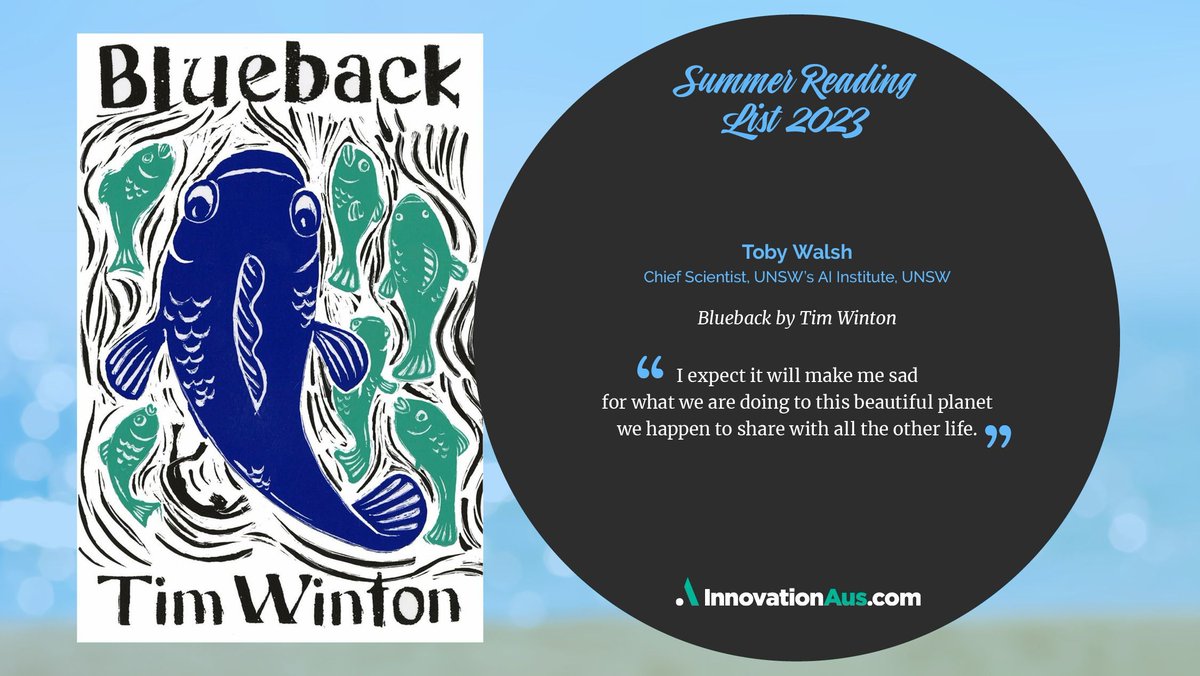 Innov_Aus's tweet photo. Back again with another recommendation for the 2023 Summer Reading List is @TobyWalsh, Chief Scientist at UNSW's AI Institute.

Toby tells us he plans to read Blueback by Tim Winton over the Summer break

You can purchase Blueback here: https://t.co/sJCCUn2zVl

#IASummerReads https://t.co/pEfCV5LUdE