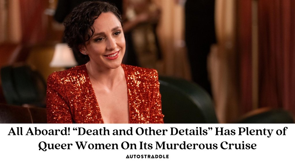 autostraddle's tweet photo. "Hulu’s Death and Other Details is a locked room mystery set on a cruise ship filled with rich people — including three queer women who find themselves on a long list of murder suspects." #DeathAndOtherDetails #DaOD https://t.co/I8MkJJrppZ https://t.co/yuPuhisafj