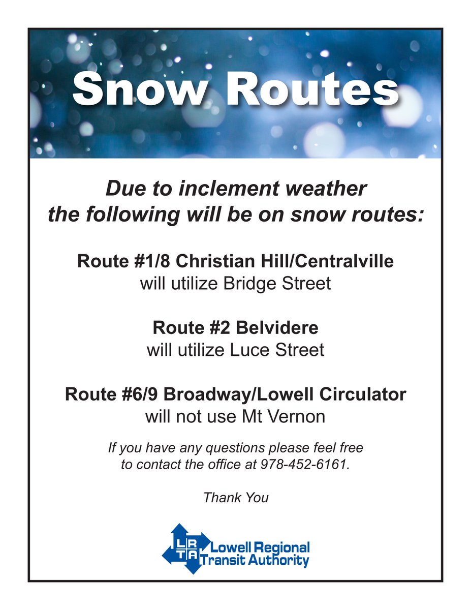 Due to the expected inclement weather, the LRTA is putting into effect the following snow routes on Tuesday, Jan 16. Rte #1/8 Christian Hill/Centralville will use Bridge Street Rte #2 Belvidere will use Luce Street Rte #6/9 Broadway/Lowell Circulator will not use Mt Vernon