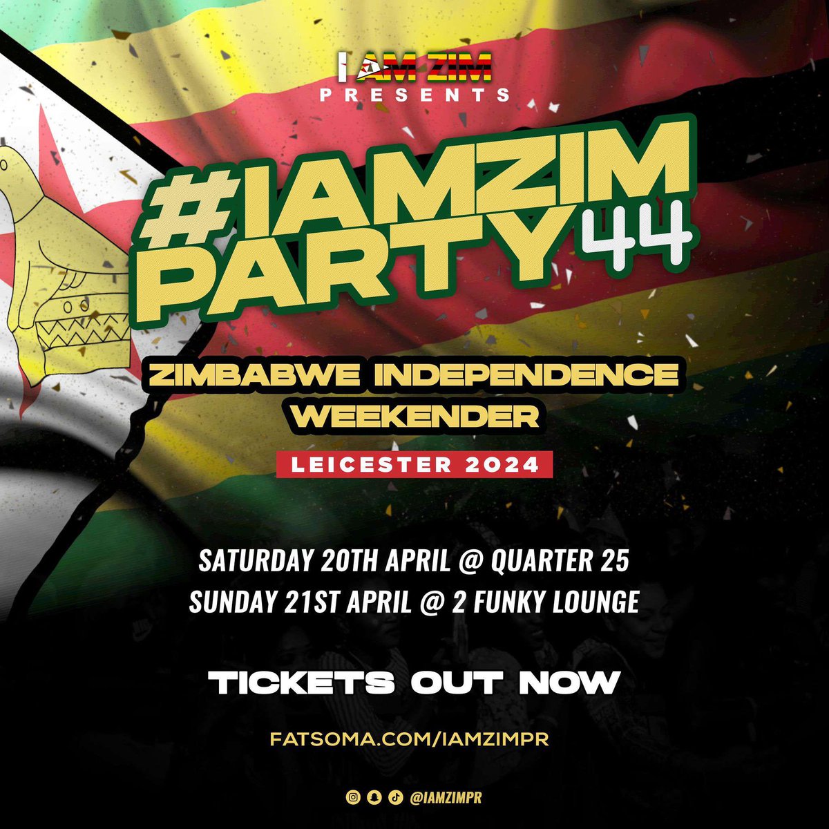 #IAMZIMPARTY44 Zim Independence 🇬🇧🇿🇼 Weekender Leicester 2024 Sat 20th April - Sun 21st April Tickets Out Now  fatsoma.com/iamzimpr #zim44