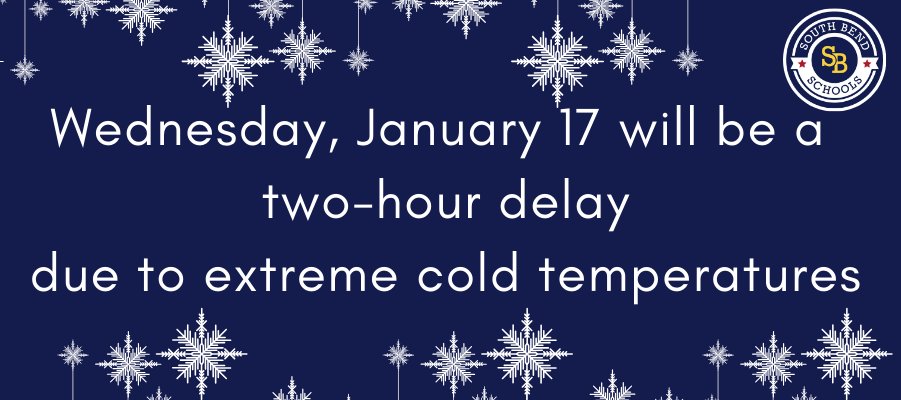 SouthBendCSC's tweet photo. There will be a two-hour delay on Wednesday, January 17 for all SBCSC schools due to extreme cold temperatures. https://t.co/xnO9PIa1gv