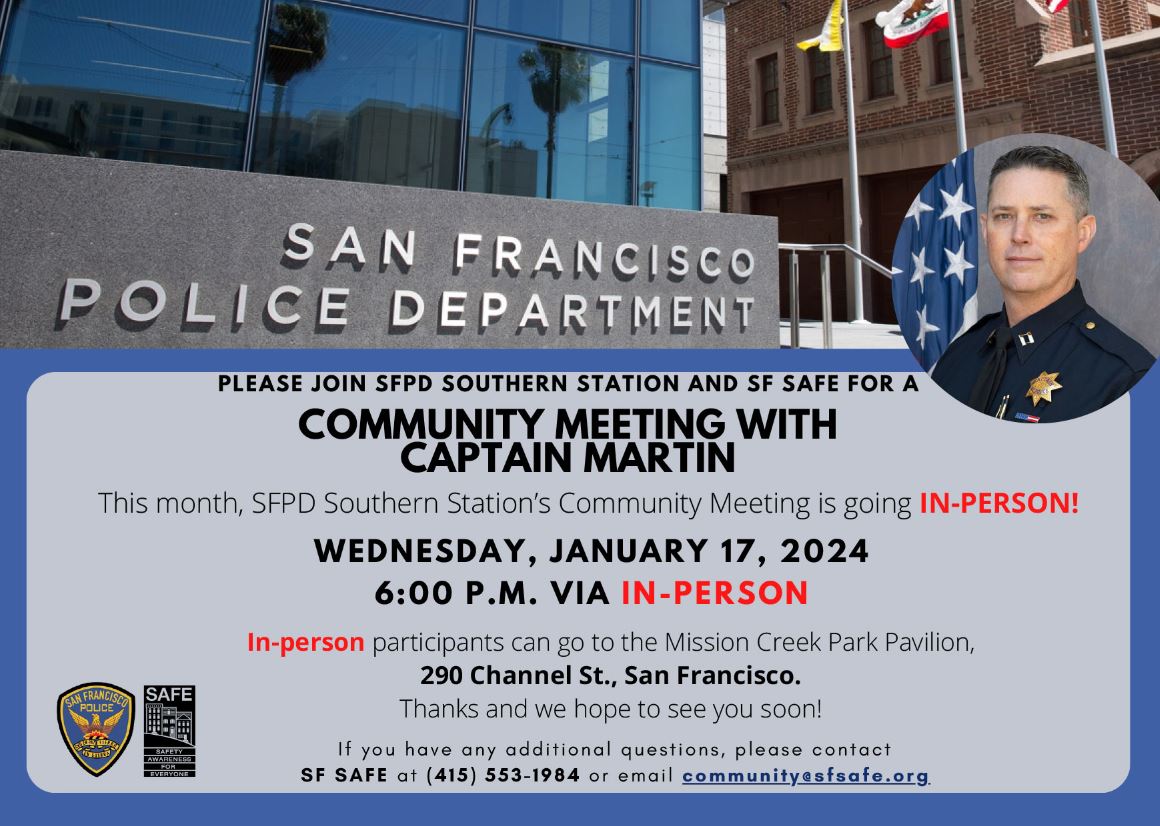 Captain Martin and SF SAFE will host @SFPDSouthern’s first Community Meeting of 2024 Wed., 1/17 at 6 p.m. Join us! Check the flyer for location.