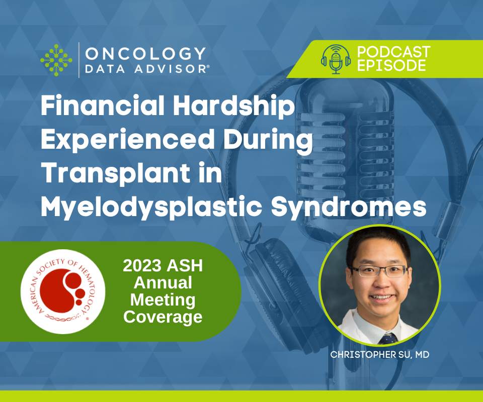 OncData's tweet photo. Take a moment and tune in to this #podcast episode from #ASH23 featuring @chrissuMD of @fredhutch  discussing his study on #financial hardships experienced in the #transplant setting for #myelodysplastic syndromes (#MDS): https://t.co/FXDTQQtWAU https://t.co/OoE9dQfL0r