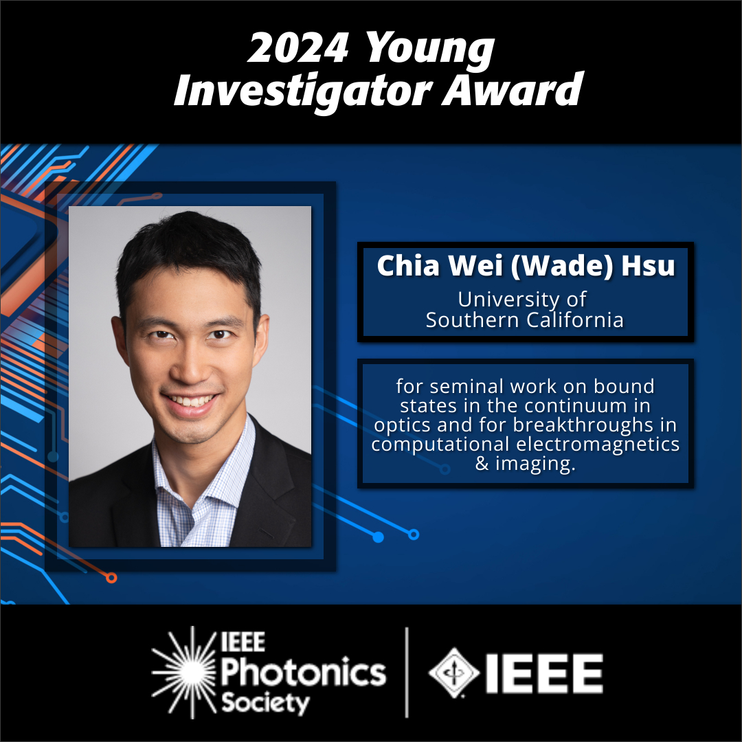 IEEEPhotonics's tweet photo. Join us in congratulating Chia-Wei (Wade) Hsu @WadeHsuTweet, as the 2024 Young Investigator Award Recipient, for his outstanding achievements!

Chia-Wei (Wade) Hsu, an Assistant Professor of Electrical and Computer Engineering at @USC , has been honored for his groundbreaking work in optics. Wade's contributions to bound states in the continuum and computational electromagnetics are nothing short of phenomenal! His expertise in nanophotonics, wave propagation, imaging in scattering media, and more, showcases his dedication to advancing knowledge.

Wade's accolades include the prestigious LeRoy Apker Award, NSF CAREER Award, Sony Faculty Innovation Award, Charles Lee Powell Faculty Research Award, and PIERS Young Scientist Award. These recognitions reflect his commitment to excellence and innovation in the field.

Let's celebrate Wade's success and look forward to more remarkable achievements in the future! 🥳👏 #Congratulations #ResearchExcellence #InnovationInScience #ProudMoment

Learn more about the IEEE Photonics Society Young Investigator Award here: https://t.co/pTPhEyVSiv