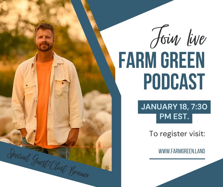 Join Farm Green Podcast this Thursday, January 18th at 7:30 PM EST. Featuring Special Guest: Clint Brauer of GreenField. Visit farmgreen.land to register.
