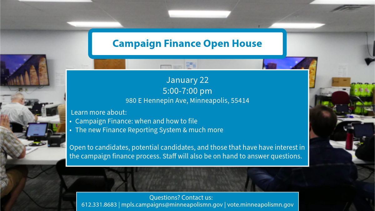 VoteMpls's tweet photo. We are holding a Campaign Finance open house next Monday, January 22nd! We are dedicated to serving Minneapolis residents with integrity and transparency, and to making our electoral processes accessible to anyone who might be considering running for office. Details below! https://t.co/VE1rV9i0tL