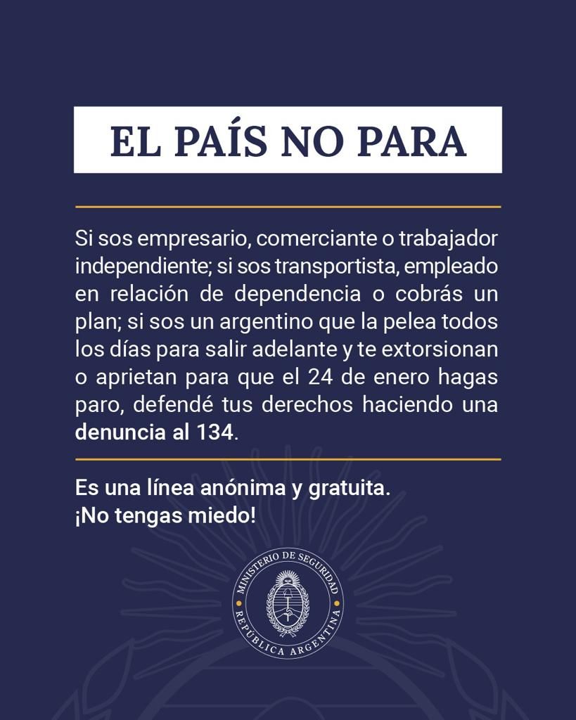 MinSeguridad_Ar's tweet photo. Ante el conocimiento de la existencia de extorsiones, amenazas y aprietes a trabajadores para que el 24 de enero se sumen al paro contra su voluntad por el peligro de perder su puesto o el plan que cobran, habilitamos la línea 134 para denuncias. https://t.co/TtZmNCYERO