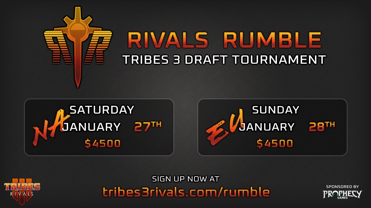 REMINDER: Rivals Rumble is open to everyone! Head over to tribes3rivals.com/rumble to sign up and see more details!

NA - Saturday, January 27th 
EU - Sunday, January 28th 
$4500 in prize pooling for each region!