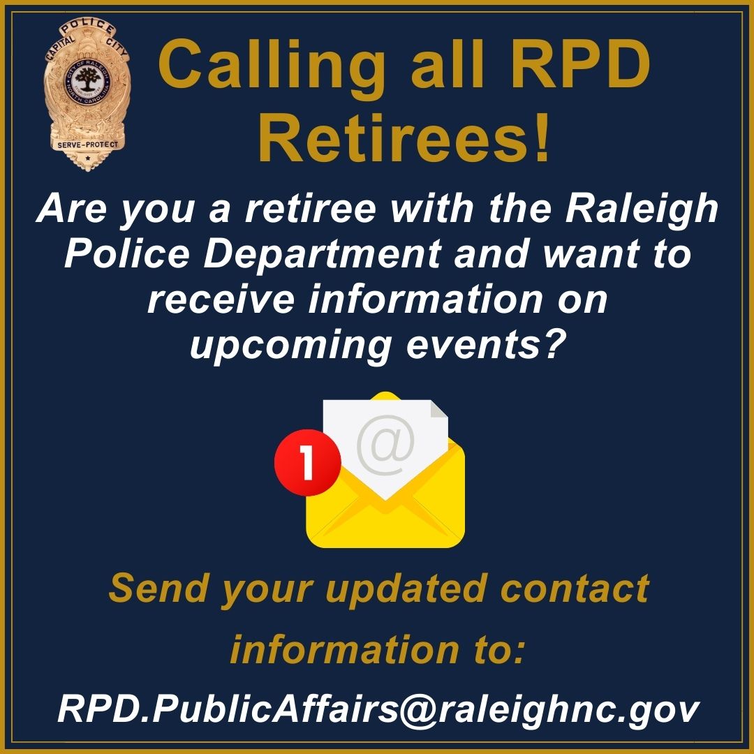 raleighpolice's tweet photo. Attention all Raleigh Police Department retirees! Interested in staying informed about upcoming events? Please share your updated contact details, including your name, phone number, and email address, with us at RPD.PublicAffairs@raleighnc.gov 

#Retirement #RPDstrong https://t.co/gxEooN6lMK