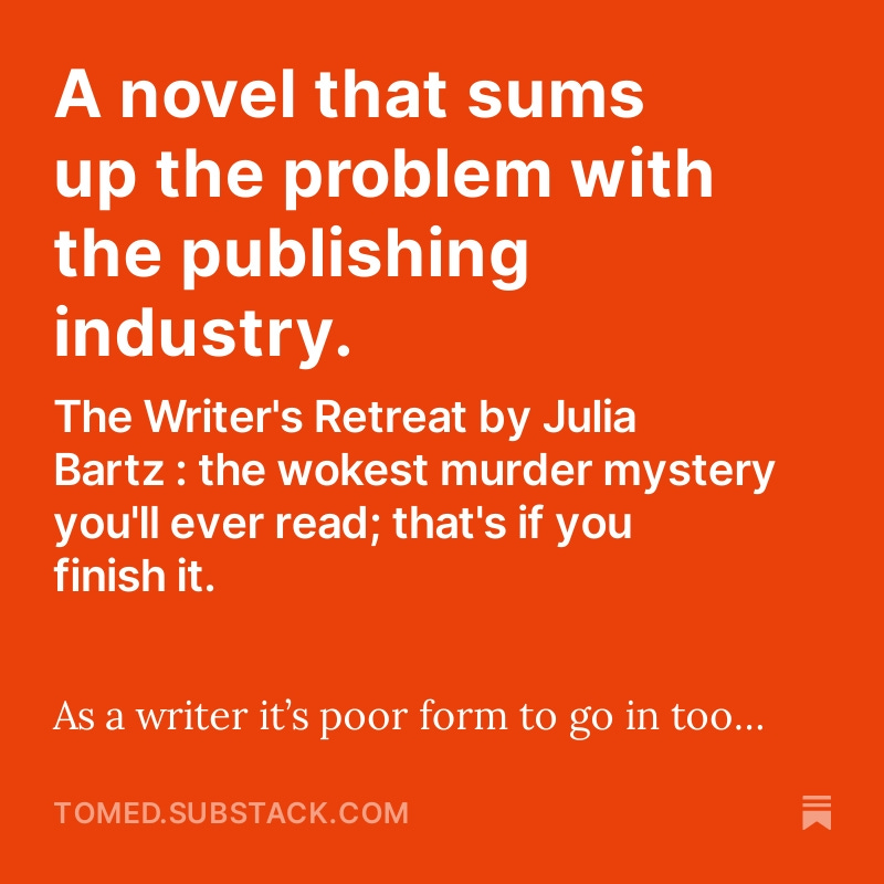 tomed.substack.com/p/a-novel-that… #writing #BookTwitter #BookReview The Writer's Retreat by Julia Bartz