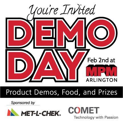 Join us for our 1st Annual Demo Day sponsored by Met-L-Chek and Comet on Feb 2nd @ our MPM Arlington Facility.

For more info and to RSVP, visit ow.ly/jCov50QoXlV