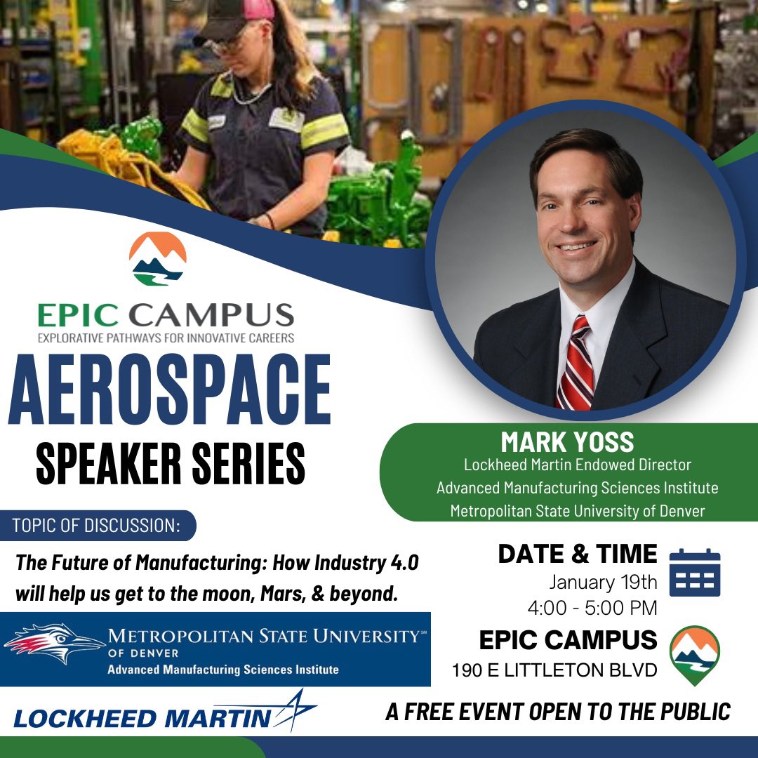 EPICCampusLPS's tweet image. EPIC Campus' Aerospace Speaker Series welcomes Mark Yoss, Dir. of MSU Denver's Advanced Manufacturing on Friday 1/19 @4 pm. Mark will speak about how The Fourth Industrial Revolution uses cutting-edge science &amp;amp; innovative technology to get us “to the moon, Mars &amp;amp; beyond” #itsEPIC
