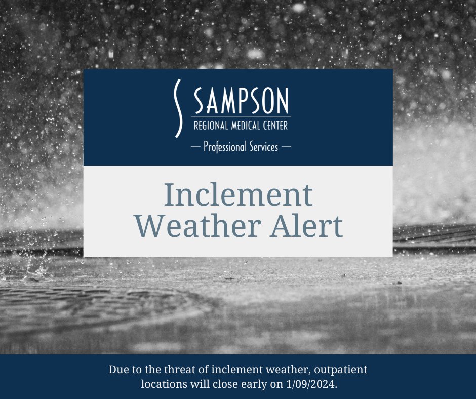 SampsonRMC's tweet photo. Due to the threat of inclement weather and possible poor road conditions throughout Sampson County, the SampsonRMC outpatient locations will close at 4:00 PM on Tuesday, January 9th. https://t.co/Hzjz786Vgi