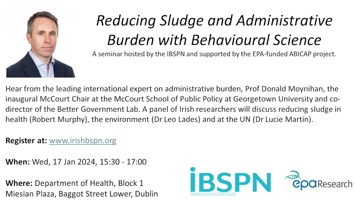 The next Irish Behavioural Science and Policy Network (@IBSPN_Seminars) Event will be about Sludge and Admin Burden on January 17! The keynote will be by one of leading admin burden researchers @donmoyn! Register here: tickettailor.com/events/departm…