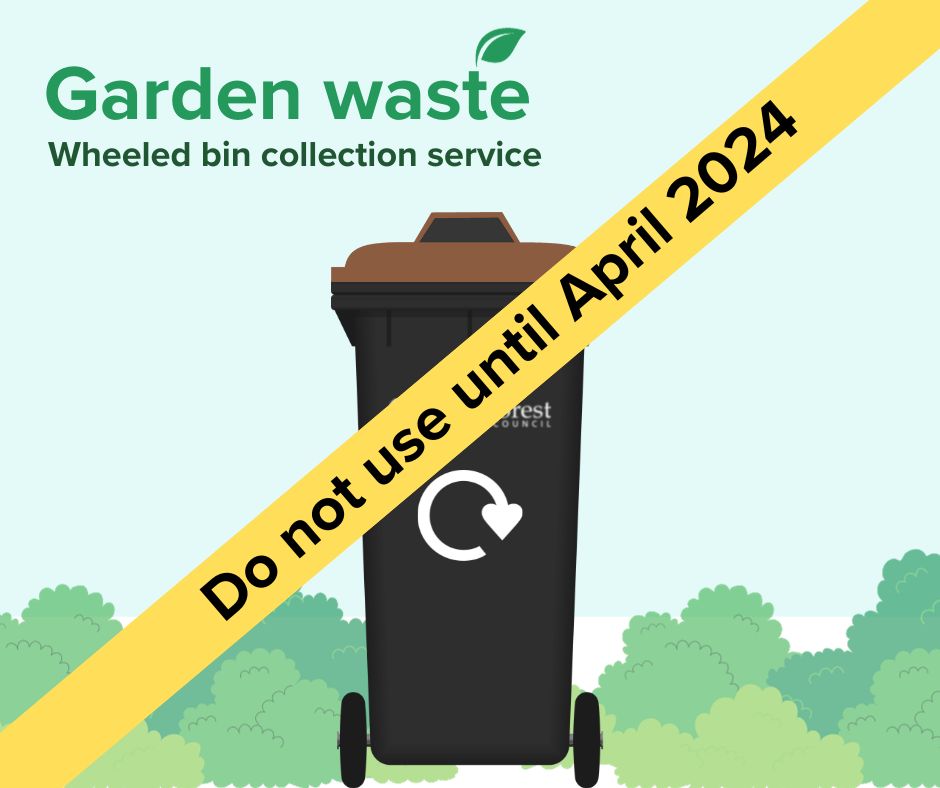 Garden waste wheeled bin customers: We have started to deliver the bins to households. Please do not use the bins until the new service starts at the beginning of April, or your garden waste may not be collected. newforest.gov.uk/gardenwaste