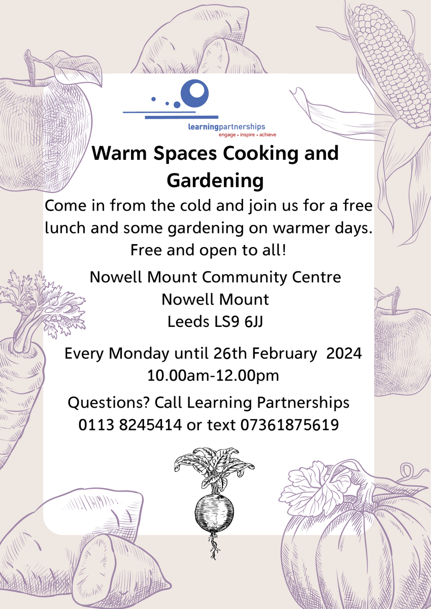 Happy New Year from all the team at Learning Partnerships. Thanks to Warm Spaces funding we are running a cooking session alongside our gardening sessions at Nowell Mount Community Centre, Mondays 10-12pm (note gardening sessions are no longer on Thursdays). Everyone is welcome!