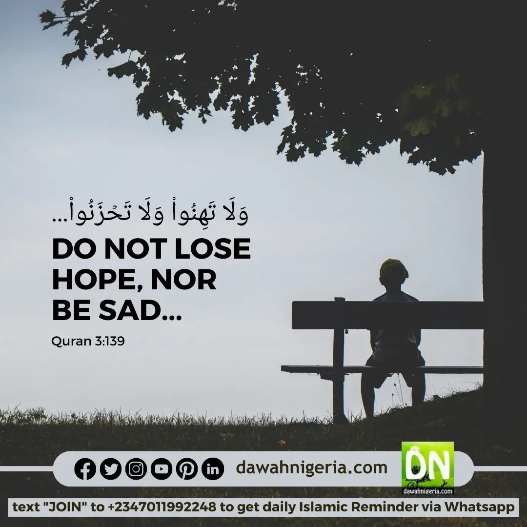 dawahnigeria's tweet photo. Oh slave of Allah, do not lose hope. The help of your Lord is near. #Losehope #donotdespair #HelpofAllah #Hope https://t.co/XTLlssqvtX