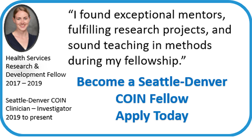 Become a Seattle-Denver COIN Fellow! Apply today: seattledenvercoin.research.va.gov/Fellowship/Fel…