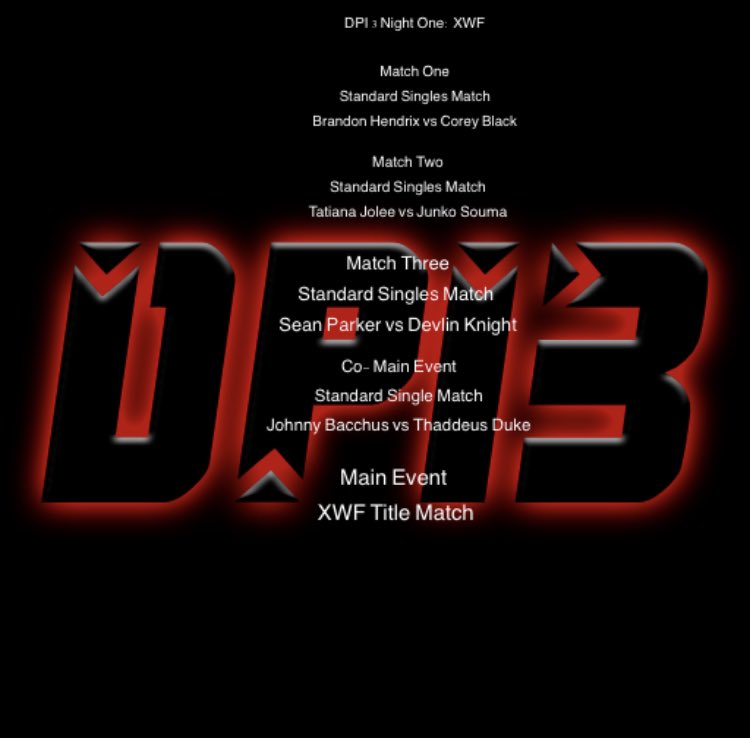 Denzel Porter (@denzelporter4) on Twitter photo #BREAKING_NEWS THE OFFICIAL-CARD FOR ALL THREE NIGHT OF THE DPI 3 ARE OUT NOW. <a href="/XWF1999/">The XWF</a> <a href="/BetterThanU_TD/">#I, THADDEUS 🤟</a> @SeanParkerKOTS <a href="/DevlinKnight_/">Devlin Knight</a> <a href="/JoleeTatiana/">Tatiana Jolee</a> <a href="/jnk121202/">JNK</a> <a href="/TheDonBH/">Brandon Fn Hendrix</a> <a href="/kingcoreyblack/">COREY BLACK</a> #BREAKING_NEWS THE OFFICIAL-CARD FOR ALL THREE NIGHT OF THE DPI 3 ARE OUT NOW. <a href="/XWF1999/">The XWF</a> <a href="/BetterThanU_TD/">#I, THADDEUS 🤟</a> @SeanParkerKOTS <a href="/DevlinKnight_/">Devlin Knight</a> <a href="/JoleeTatiana/">Tatiana Jolee</a> <a href="/jnk121202/">JNK</a> <a href="/TheDonBH/">Brandon Fn Hendrix</a> <a href="/kingcoreyblack/">COREY BLACK</a>