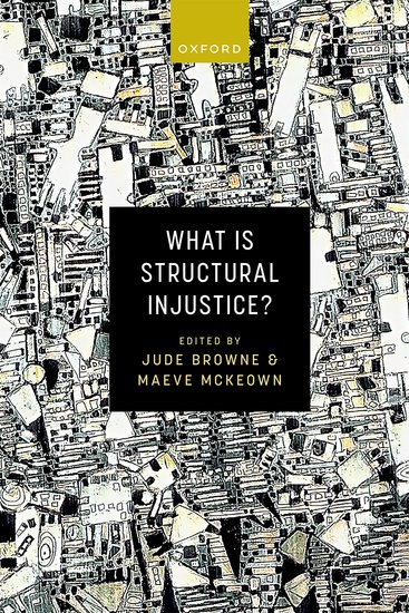 Politics and International Studies Cambridge (@dept_of_polis) on Twitter photo 'What is Structural Injustice?' is out now.
Jude Browne and <a href="/MaeveMckeown/">Dr Maeve McKeown</a>'s new book, published by <a href="/OxUniPress/">Oxford University Press</a>, is the first edited collection to bring together the voices of structural injustice scholars to provide an overview of this important concept.
global.oup.com/academic/produ… 'What is Structural Injustice?' is out now.
Jude Browne and <a href="/MaeveMckeown/">Dr Maeve McKeown</a>'s new book, published by <a href="/OxUniPress/">Oxford University Press</a>, is the first edited collection to bring together the voices of structural injustice scholars to provide an overview of this important concept.
global.oup.com/academic/produ…
