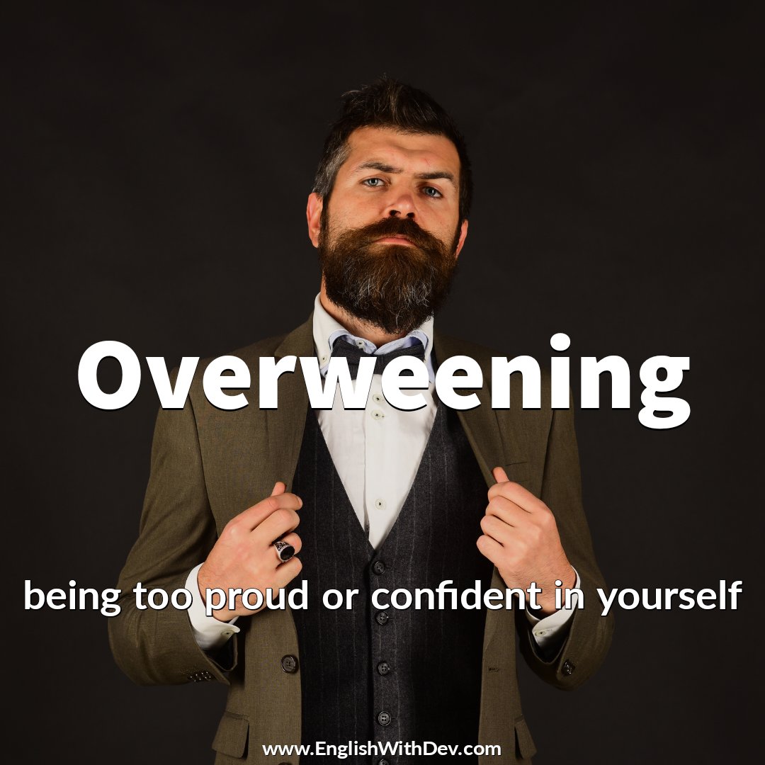 EnglishwithDev's tweet photo. Overweening (🗣️ ˌəʊ.vəˈwiː.nɪŋ) - being too proud or confident in yourself
Example - He is driven by overweening ambition.
#EnglishWithDev #wordoftheday #Overweening #learnenglish #vocabulary #ielts #englishtips #englishlesson https://t.co/WMfrSuhTyc