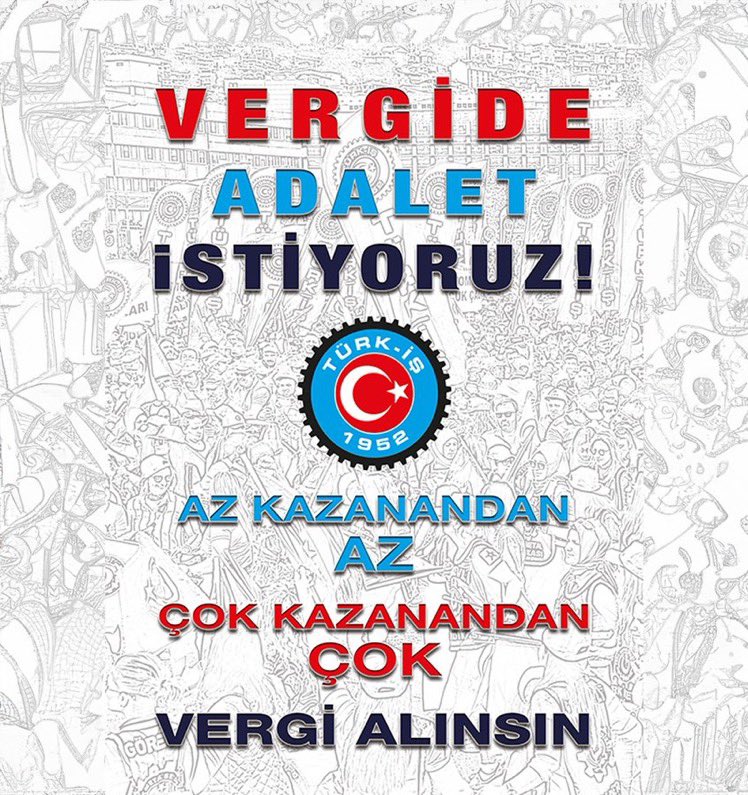 AZ KAZANANDAN AZ, ÇOK KAZANANDAN ÇOK VERGİ ALINSIN!
#vergideadalet!
Türkiye’de TÜRK-İŞ Var...

VERGİDE ADALET İSTİYORUZ!
#vergideadalet!
