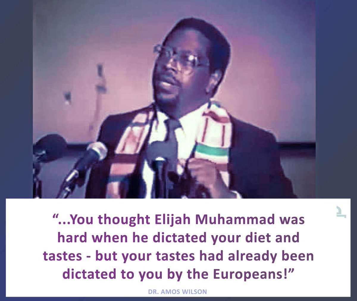 You thought Elijah Muhammad was hard when he dictated your diet and tastes - but your tastes had already been dictated to you by the European!

Dr Amos Wilson 

#elijahMuhammad #Farrakhan #HealthyLiving #black #hiphop  #medicalaparthied #fooddeserts #WhiteSupremacy #genocide